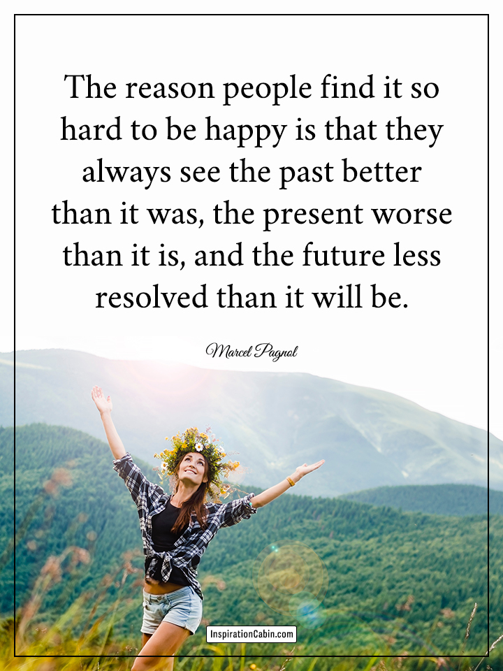 Why people find it so hard to be happy quotes