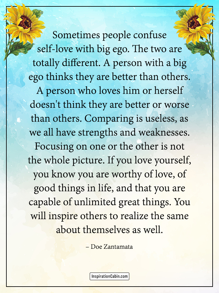 Sometimes people confuse self-love with big ego