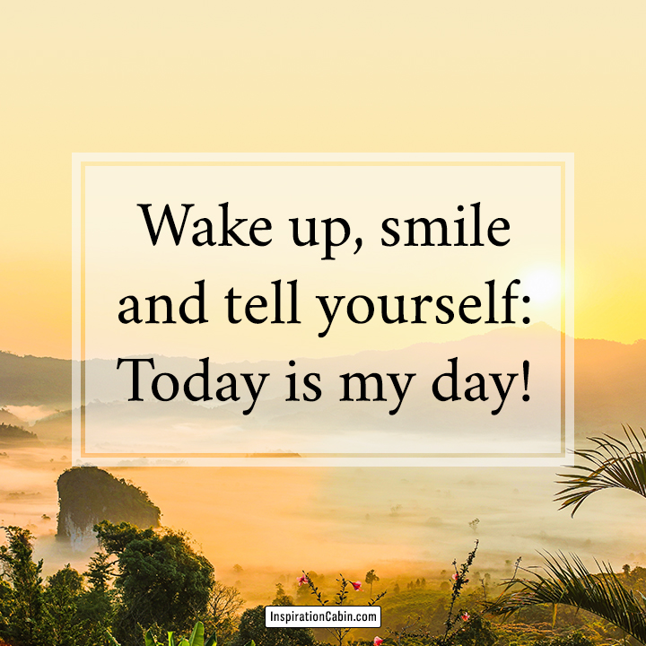 11 Inspirational Quotes To Start Your Day Inspiration Cabin