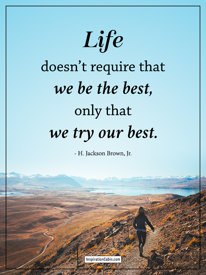 Life doesn’t require that we be the best