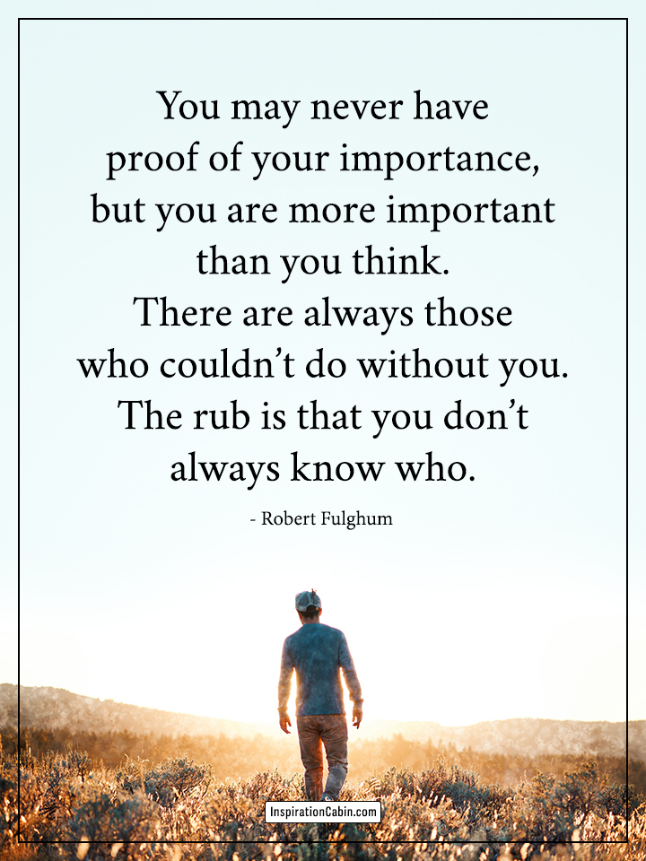 you are more important than you think