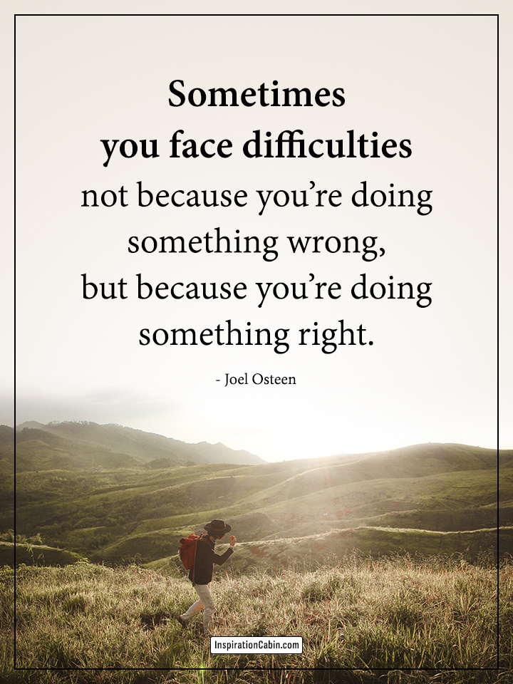 Facing difficulties quote