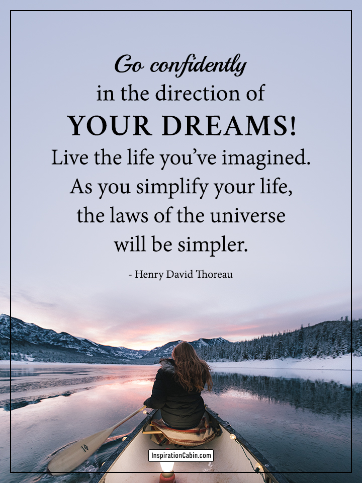 Go confidently in the direction of your dreams quote