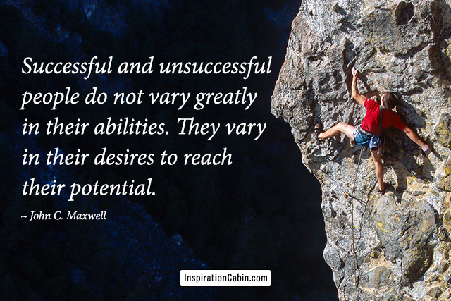 Successful and unsuccessful people do not vary greatly in their abilities.