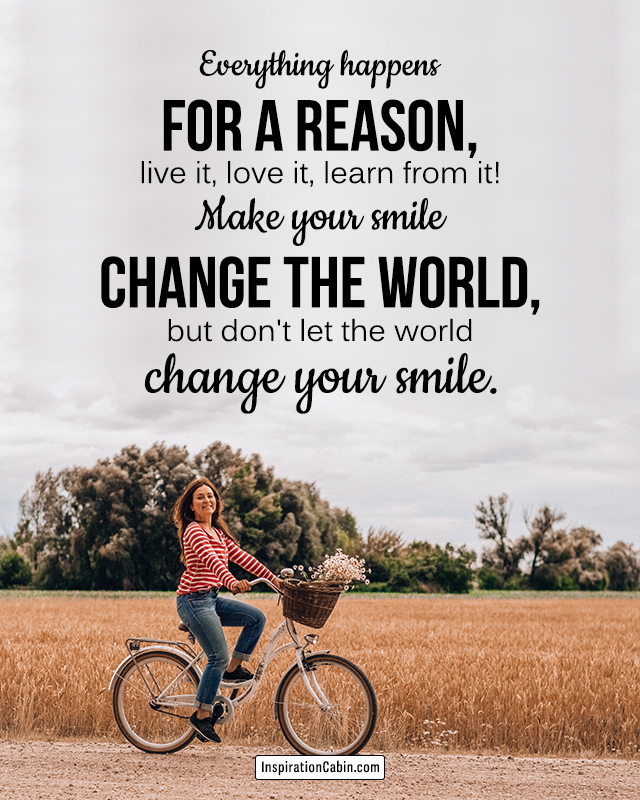 don't let the world change your smile