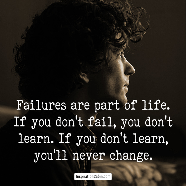 Failures are part of life