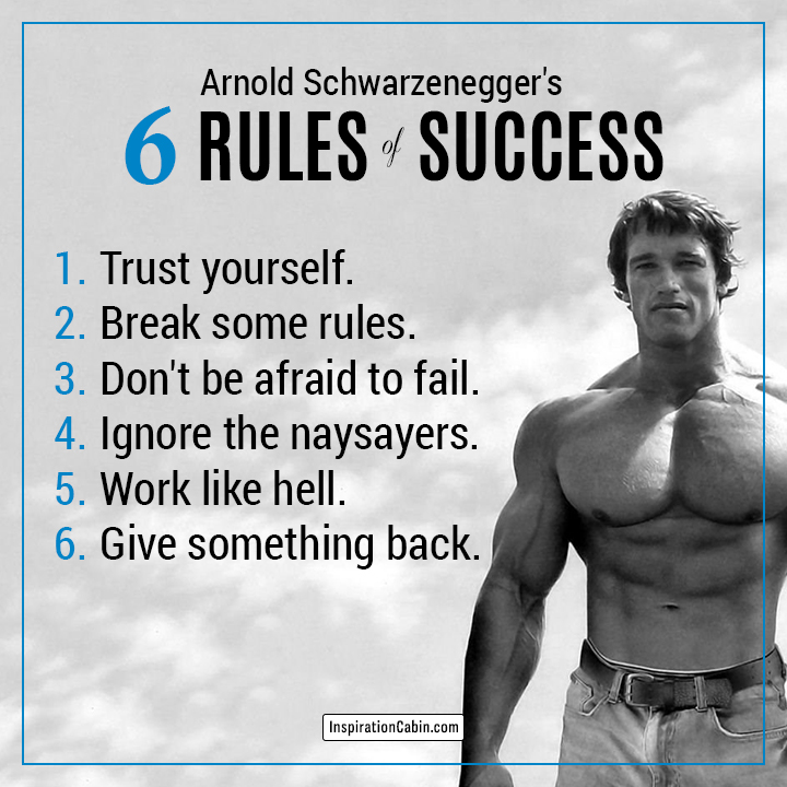 Arnold Schwarzenegger's 6 Rules Of Success