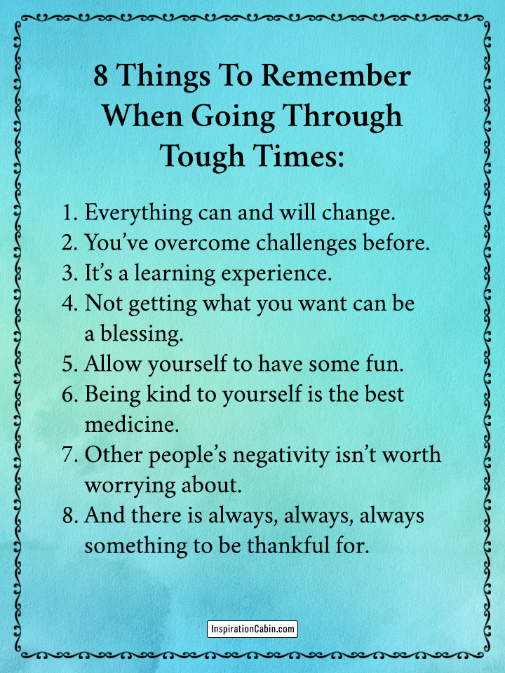 8 Things To Remember When Going Through Tough Times
