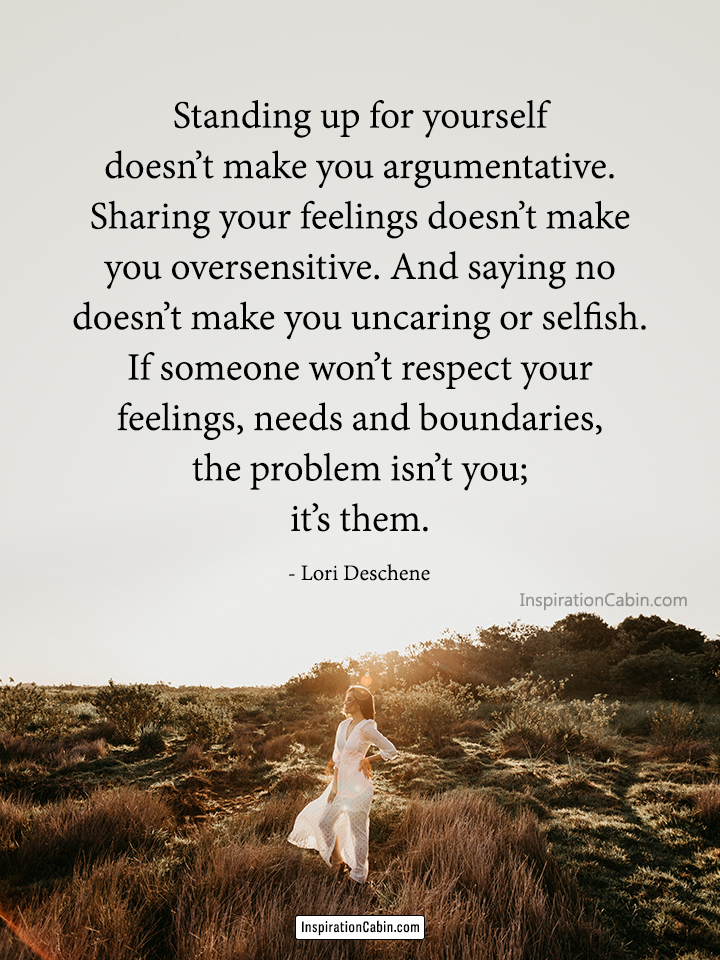 Standing up for yourself doesn’t make you argumentative.